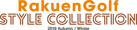 Rakuen Golf STYLE COLLECTION 2019 Autumn/Winter