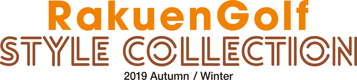 Rakuen Golf STYLE COLLECTION 2019 Autumn/Winter