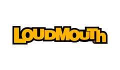 LOUDMOUTH