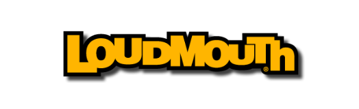LOUDMOUTH